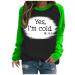 oelaio Athletic Crewneck Sweatshirt Women Yes I'm Cold Me 24:7 Sweatshirt Women Casual Funny Letter Print Pullover Crewneck Green