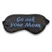 Go Ask Your Mom/Go Ask Your Dad | Night Sleep Eye Mask Blindfold Shade Cover for Moms & Dads | Includes Gel Insert & Travel Storage Bag for Full Night's Sleep Travel & Nap (GO Ask Your MOM)