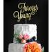 zxyxka Forever Young Cake Topper Young AF Sign Happy 30th 40th 50th 60th Birthday Party Decorations- Engagement Wedding Party Decorations(Gold) ZXY-23SP888 - Buy Online on GoSupps.com