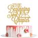The Beginning of a New Chapter Cake Topper Farewell Party Decorations Graduation Retirement Engagement Baby Shower Party Decorations Gold Glitter