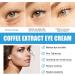 Eye Cream - Under Eye Cream Coffee Extract Eye Cream | Instant Eye Bag Removal Cream With Natural Ingredients Natural Firming Skin Eye Moisturizer For Women Girls - Buy Online on GoSupps.com