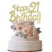 QXY Gold Happy 21th Birthday Cake Topper Birthday Anniverysary Decorations for Birthday Party Supplies
