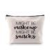 Might Be Makeup Might Be Snacks Cosmetic Bag Gift for Girls