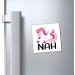 Cool Funny Nah Unicorn Graphic Men Women T Shirt Novelty Fantasy Magical Unicorns Tee Shirt Gift Magnets 4" 4" - Buy Online on GoSupps.com