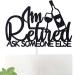 I'm Retired Ask Someone Else Cake Topper Retirement Cake Decor Happy Retirement Party Decorations (Black)