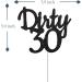 Tenhaisi Black Glitter Dirty 30 Cake Topper Talk 30 to Me Dirty 30 Cake Topper Women 30th Birthday Party Decoration Happy 30th Birthday Decoration 30th Birthday Anniversary Party Supplies - Buy Online on GoSupps.com