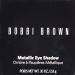 Bobbi Brown Metallic Eye Shadow 13 Cognac 0.1 oz for Women - Pack of 1 - Buy Online on GoSupps.com