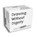 Drawing Without Dignity - A Twisted Funny Adult Party Games Version of The Classic Drawing Game