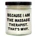 Massage Therapist Gifts from Friends Because I Am The Massage Therapist. That's Why. - 9oz Vanilla Soy Candle Graduation Unique Gifts