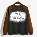 oelaio Sweatshirt for Women Funny Yes I'm Cold Me 24:7 Women's Sweatshirt Fashion Fun Letter Print Raglan Long Sleeve Round Brown - Buy Online on GoSupps.com