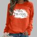 oelaio Yes I'm Cold Me 24:7 Sweatshirts 2023 Fall Women's Long Sleeve Round Neck Graphic Tee Hip Hop Pullover Top Orange - Buy Online on GoSupps.com