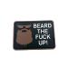 Beard The F**k Up Brown Airsoft Velcro PVC Patch