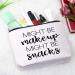 Might Be Makeup Might Be Snacks Cosmetic Bag - Perfect Gift for Girls | International Shipping Available - Buy Online on GoSupps.com