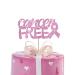 Cancer Free Cake Topper Breast Cancer Awareness Cake Decor Breast Cancer Pink Ribbon Sign Survivor Party Decoration Supplies - Pink Glitter 1