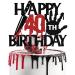 Black Glitter Killer Happy 40th Birthday Cake Topper Halloween Zombie Vampire Bloody Friday Birthday D cor Halloween Horror Themed 40th Birthday Party Decorations