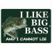 Rogue River Tactical Funny Fishing Metal Tin Sign Wall Decor Man Cave Bar I Like Big Bass