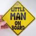 LITTLE MAN yellow non personalised novelty baby on board car window sign.
