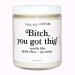 Cool Girl Candles |Bitch You Got This Cotton + Vanilla Scented Candle | All Natural Coconut Soy Wax | The Best Strong Scented Candles for Home Fragrance | Clean Burning | Funny Gifts | 8.5 fl oz