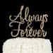 Always and Forever Wedding Cake Topper Romantic Decoration (Gold) - Buy Online on GoSupps.com