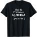 How to Pronounce Quinoa T-Shirt