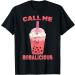 Milk Tea - Call Me Bobalicious - Bubble Tea - Barista T-Shirt