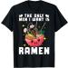 The Only Men I Want Is Ramen Noodles Japanese Funny Pun T-Shirt