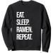 Eat Sleep Ramen Repeat Ramen Noodle Japanese Korean Ramen Sweatshirt