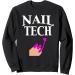 Nail Tech Manicurist Pedicurist Gift Sweatshirt