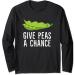 Give Peas A Chance Vegan Vegetarian Peas Vegetable Peas Long Sleeve T-Shirt