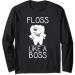 Dentist & Dental Hygienist Gifts - Funny Floss Like A Boss Langarmshirt