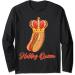 Hotdog Queen Crown Fairytale Bun Ketchup Mustard Mayo King Long Sleeve T-Shirt