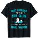 Nail Tech Technician What Happen In The Nail Salon Artist T-Shirt