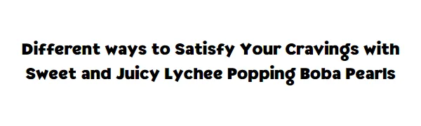 Tanoshiya Lychee Popping Boba Pearls for Bubble Tea Dessert Toppings Cocktails - 1.3KG (Pack of 6) - Lychee Flavour Popping Boba Tapioca Pearl