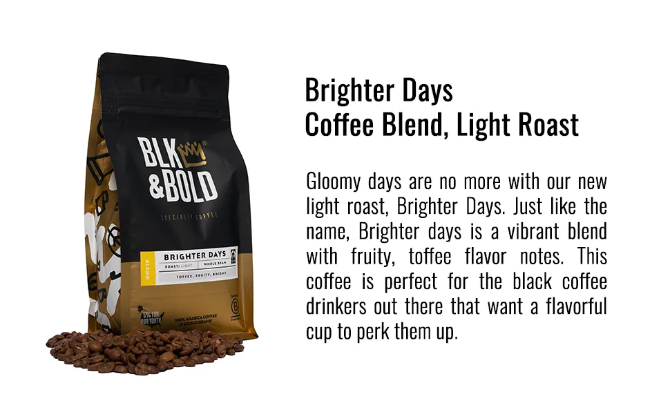 BLK & Bold Specialty Coffee Whole Bean Light Brighter Days 12 oz (340 g) - coffee bean