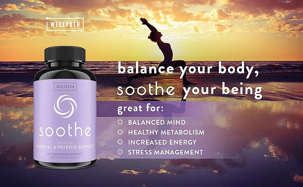 Soothe Thyroid Support & Adrenal Support Supplement - Cortisol Manager - Supports Energy Metabolism Adrenal Fatigue & Stress Response - 60 ct by WellPath - Adrenal Support & Thyroid Support Supplement