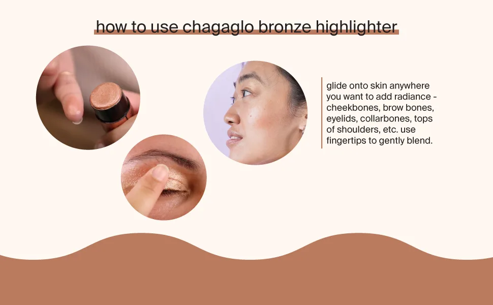 Cocokind Highlighter Stick | Chagaglo Bronze Lightweight Highlighter | Plant-Based Natural Makeup, 0.5 oz 3. Chagaglo Bronze - how to use bronze highlighter