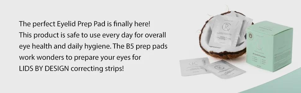 B5 Eyelid Prep Pads 30 pack - Cleanse, Exfoliate, Scrub & Hydrate to Prepare Your Eyes for LIDS BY DESIGN Correcting Strips - b5 eyelid prep