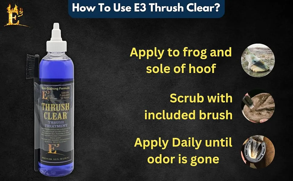 E3 Thrush Clear Treatment owerful Solution for Equine Hoof Thrush - 8 Oz - - How to use E3 Thrush Clear?
