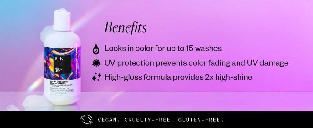 IGK More Life Color Extending Gloss Shampoo 236 ml / 8 oz - More Life Shampoo Benefits, locks in color up to 15 washes, uv protection, high gloss formula