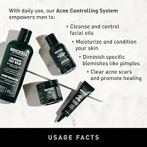 Brickell Men's Acne Controlling System for Men Acne Fighting Face Moisturizer Treatment Face Wash Spot Treatment and Scar Cream Natural & Organic - Usage Facts, Cleanse & control facial oils, Moisturize and condition, Diminish blemishes, Heal scars