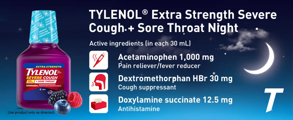Tylenol Extra Strength Severe Cough + Sore Throat Nighttime Liquid Cold Medicine Multi-Symptom Cold Relief Acetaminophen Pain Reliever Dextromethorphan HBr Doxylamine Succinate 8 Oz. - acetaminophen extra strength liquid cough suppressant cold relief multi symptom flu dextromethorphan