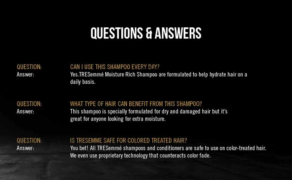 TRESemm Anti-Breakage Strengthening & Nourishing Shampoo For Damaged Hair Formulated With Pro Style Technology 28 oz - Questions and Answers