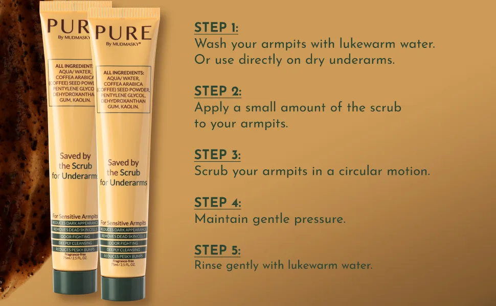 PURE by MUDMASKY Softening Saved by the Scrub For Underarms. Armpit Detox Scrub & Mask. Natural & Clean Body Scrub - how to use the cuffee scrub