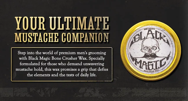 Black Mustache Wax | Black Magic Bone Crusher Moustache Wax | Hide Grey Hair In Beard Or Moustache | Extra Strong Hold Mustache Wax Unscented | 1 oz Tin Heat Source Required - Black Magic Bone Crusher-Section2-column1