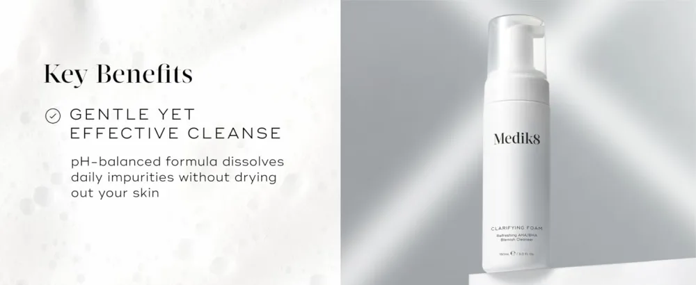 Medik8 Clarifying Foam - Refreshing AHA/BHA Blemish Cleanser - Hydrates & Smooths - For Blemish-Prone Skin - 150ml - Key Benefits