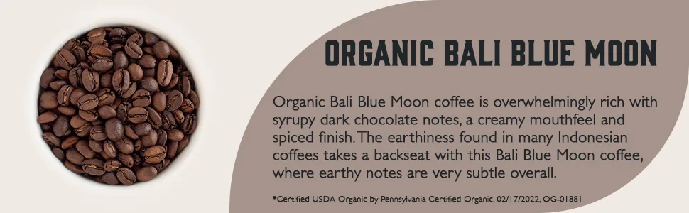 Fresh Roasted Coffee, Organic Bali Blue Moon, 5 lb (80 oz), Medium Roast, Kosher RFA, Whole Bean Organic Bali Blue Moon 5 Pound (Whole Bean) - Organic Bali Blue Moon Description