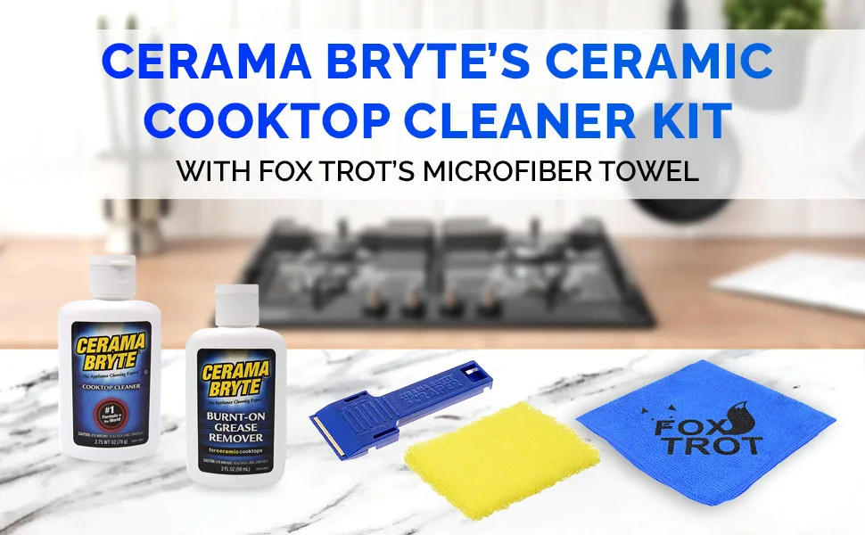 Cerama Bryte Complete Cooktop Cleaning Kit | Includes Cerama Bryte Cooktop Cleaner | Cerama Bryte Burnt On Grease Remover | Scraper Scrubber Combo | Foxtrot Microfiber - Ceramic Cooktop Cleaner Kit