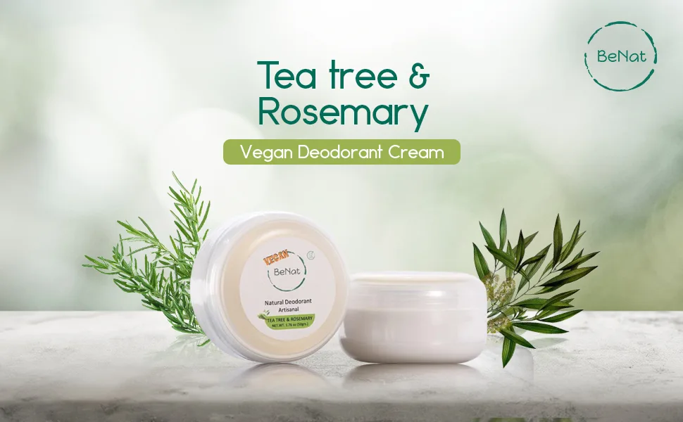 BeNat. VEGAN Artisanal Natural Deodorant Cream. Tea Tree & Rosemary. Simple Safe and Effective. Fewer all-natural ingredients that really work! VEGAN. Tea Tree & Rosemary - Deo cream TT1