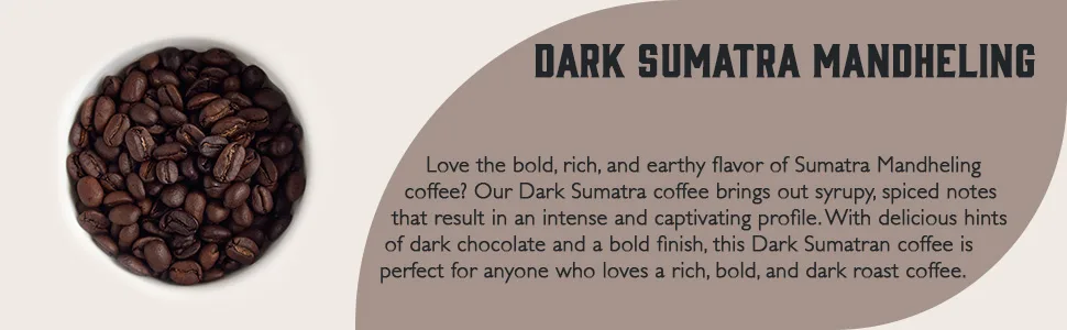 Fresh Roasted Coffee, Dark Sumatra Mandheling, 2 lb (32 oz), Dark Roast, Kosher, Whole Bean Dark Sumatra Mandheling 2 Pound (Whole Bean) - Dark Sumatra Mandheling description