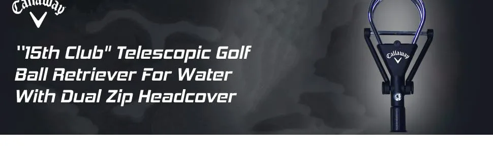 Callaway Golf Ball Retriever for Water, Telescopic with Dual-Zip Headcover 15 Feet - telescopic golf ball retriever